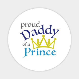 Proud Daddy of a Prince Magnet